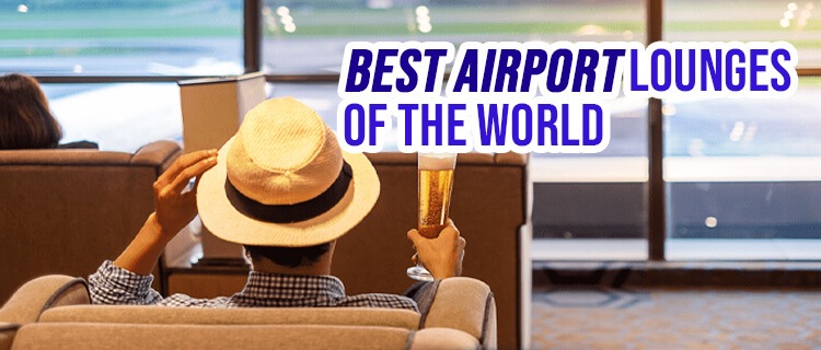 Best Airport Lounges of the World