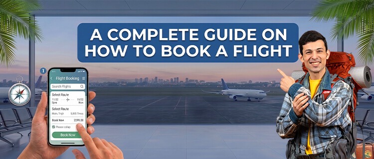 A Complete Guide on How to Book a Flight